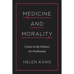 Medicine and Morality: Crises in the History of a Profession