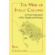 The Mind of Italo Calvino: A Critical Exploration of His Thought and Writings
