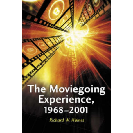 The Moviegoing Experience, 1968-2001