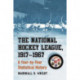 The National Hockey League, 1917-1967: A Year-by-Year Statistical History