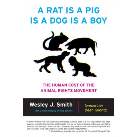 A Rat Is a Pig Is a Dog Is a Boy: The Human Cost of the Animal Rights Movement