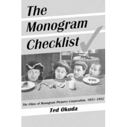 The Monogram Checklist: The Films of Monogram Pictures Corporation, 1931-1952