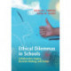 Ethical Dilemmas in Schools: Collaborative Inquiry, Decision-Making, and Action