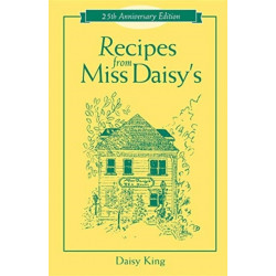Recipes From Miss Daisy's - 25th Anniversary Edition