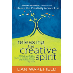 Releasing the Creative Spirit: Unleash the Creativity in Your Life