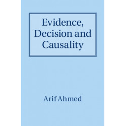 Evidence, Decision and Causality
