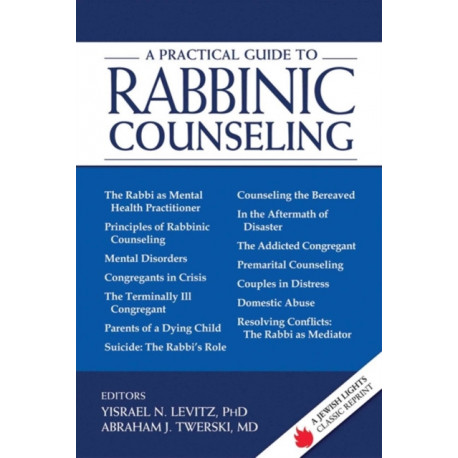 A Practical Guide to Rabbinic Counseling: A Jewish Lights Classic Reprint