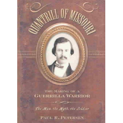 Quantrill of Missouri: The Making of a Guerilla Warrior