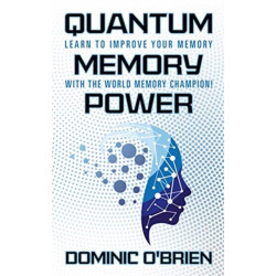 Quantum Memory Power: Learn to Improve Your Memory With the World Memory Champion!