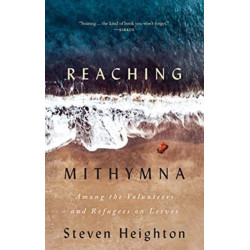 Reaching Mithymna: Among the Volunteers and Refugees on Lesvos