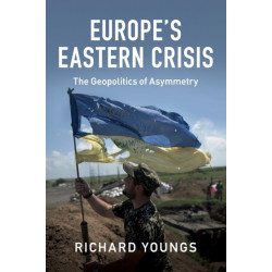 Europe's Eastern Crisis: The Geopolitics of Asymmetry