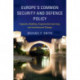 Europe's Common Security and Defence Policy: Capacity-Building, Experiential Learning, and Institutional Change