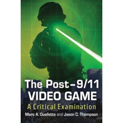 The Post-9/11 Video Game: A Critical Examination