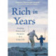 Rich in Years: Finding Peace and Purpose in a Long Life
