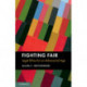 Fighting Fair: Legal Ethics for an Adversarial Age