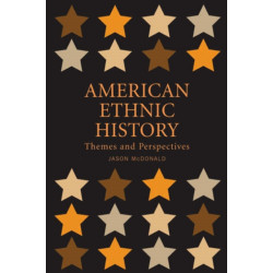 American Ethnic History: Themes and Perspectives
