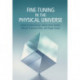 Fine-Tuning in the Physical Universe