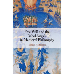 Free Will and the Rebel Angels in Medieval Philosophy