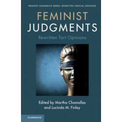 Feminist Judgments: Rewritten Tort Opinions