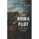 The Roma Plot: A Max O'Brien Mystery