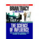 The Science of Influence: How to Inspire Yourself and Others to Greatness
