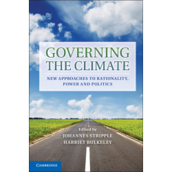 Governing the Climate: New Approaches to Rationality, Power and Politics