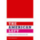 The American Left: Its Impact on Politics and Society since 1900