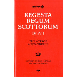 The Acts of Alexander III King of Scots 1249 -1286: Regesta Regum Scottorum Vol 4 Part 1