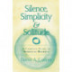 Silence, Simplicity & Solitude: A Complete Guide to Spiritual Retreat