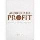 Addicted to Profit: Reclaiming Our Lives from the Free Market