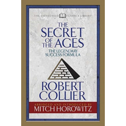 The Secret of the Ages (Condensed Classics): The Legendary Success Formula