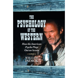 The Psychology of the Western: How the American Psyche Plays Out on Screen