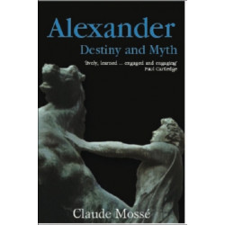 Alexander: Destiny and Myth