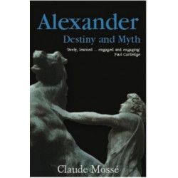 Alexander: Destiny and Myth