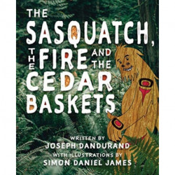 The Sasquatch, the Fire and the Cedar Baskets