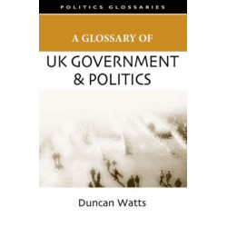 A Glossary of UK Government and Politics