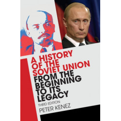 A History of the Soviet Union from the Beginning to Its Legacy