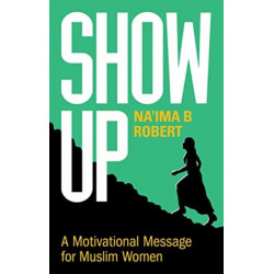 Show Up: A Motivational Message for Muslim Women