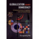 Globalization against Democracy: A Political Economy of Capitalism after its Global Triumph