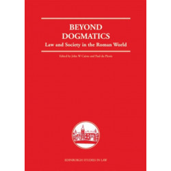 Beyond Dogmatics: Law and Society in the Roman World