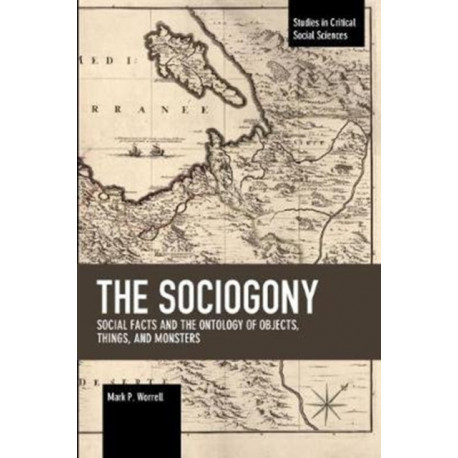 The Sociogony: Social Facts and the Ontology of Objects, Things, and Monsters