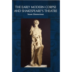 The Early Modern Corpse and Shakespeare's Theatre