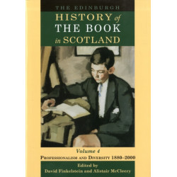 The Edinburgh History of the Book in Scotland, Volume 4: Professionalism and Diversity 1880–2000