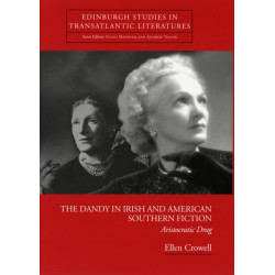 The Dandy in Irish and American Southern Fiction: Aristocratic Drag