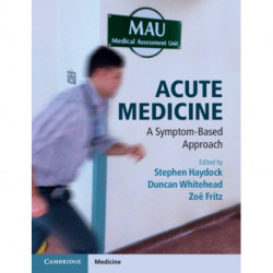 Acute Medicine: A Symptom-Based Approach