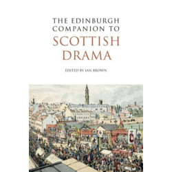 The Edinburgh Companion to Scottish Drama