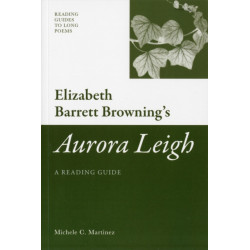 Elizabeth Barrett Browning's 'Aurora Leigh': A Reading Guide
