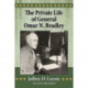 The Private Life of General Omar N. Bradley