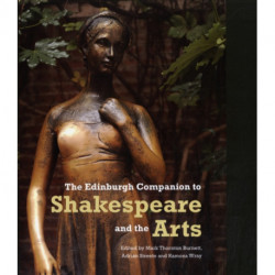 The Edinburgh Companion to Shakespeare and the Arts
