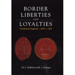 Border Liberties and Loyalties: North-East England, c. 1200 to c. 1400